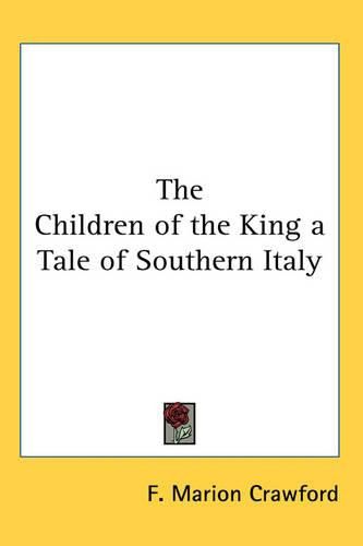 Cover image for The Children of the King a Tale of Southern Italy