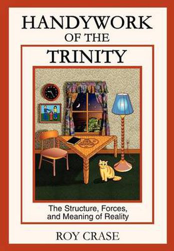 Cover image for Handywork of the Trinity: The Structure, Forces, and Meaning of Reality