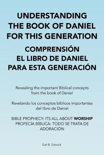 Cover image for Understanding the Book of Daniel for This Generation Comprension El Libro De Daniel Para Esta Generacion