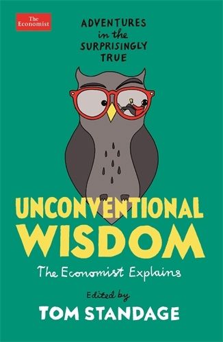 Cover image for Unconventional Wisdom: Adventures in the Surprisingly True