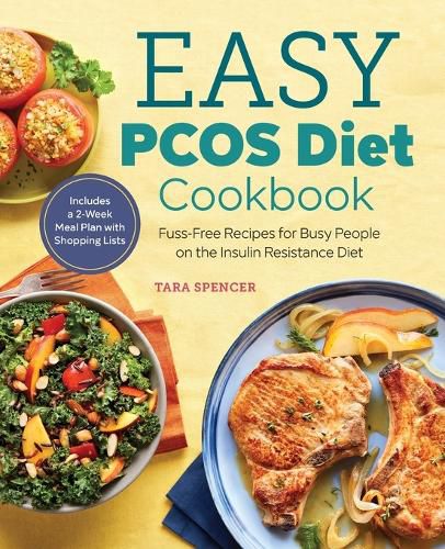 Cover image for The Easy Pcos Diet Cookbook: Fuss-Free Recipes for Busy People on the Insulin Resistance Diet