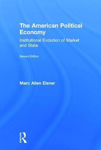 Cover image for The American Political Economy: Institutional Evolution of Market and State