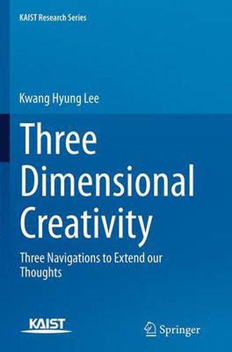 Cover image for Three Dimensional Creativity: Three Navigations to Extend our Thoughts