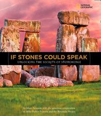 Cover image for If Stones Could Speak: Unlocking the Secrets of Stonehenge
