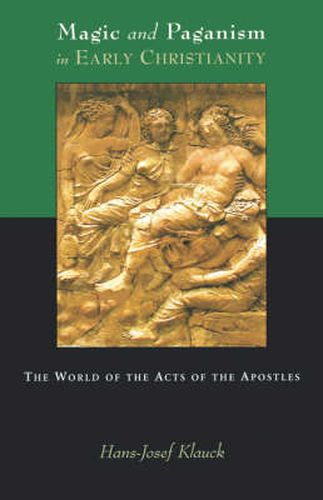 Cover image for Magic and Paganism in Early Christianity: The World of the Acts of the Apostles