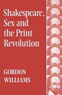 Cover image for Shakespeare, Sex and the Print Revolution