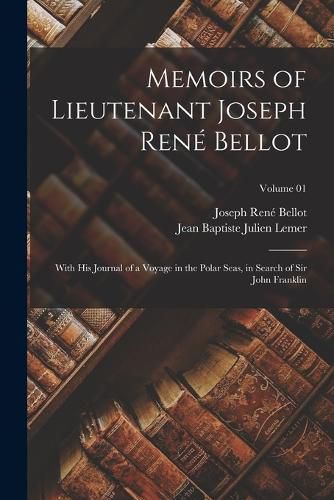 Memoirs of Lieutenant Joseph Rene Bellot