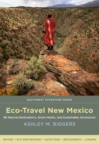 Cover image for Eco-Travel New Mexico: 86 Natural Destinations, Green Hotels, and Sustainable Adventures