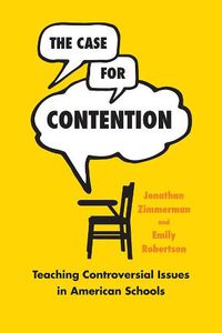 Cover image for The Case for Contention: Teaching Controversial Issues in American Schools