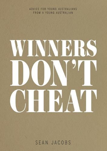 Cover image for Winners Don't Cheat: Advice for Young Australians from a Young Australian