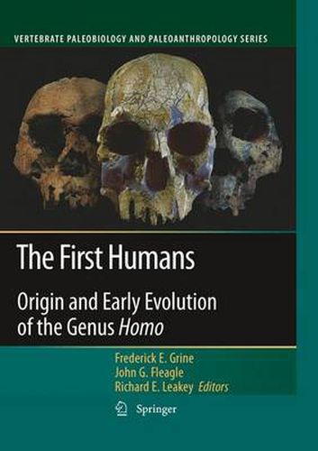 Cover image for The First Humans: Origin and Early Evolution of the Genus Homo