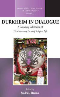 Cover image for Durkheim in Dialogue: A Centenary Celebration of The Elementary Forms of Religious Life