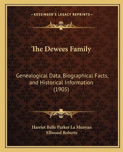 The Dewees Family: Genealogical Data, Biographical Facts, and Historical Information (1905)