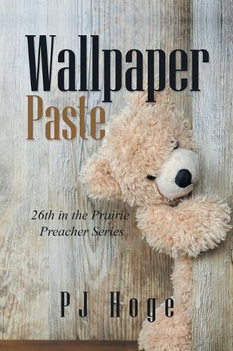 Cover image for Wallpaper Paste: 26Th in the Prairie Preacher Series