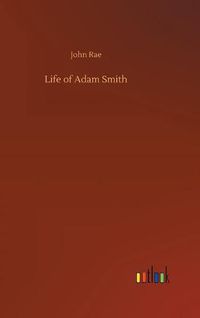 Cover image for Life of Adam Smith