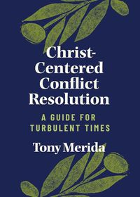 Cover image for Christ-Centered Conflict Resolution