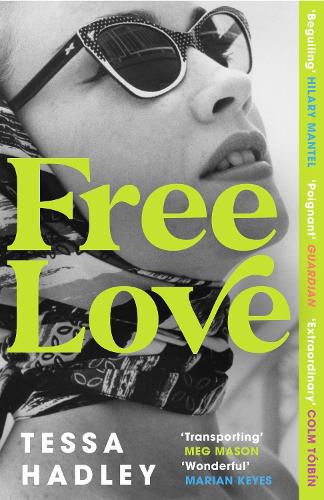 Free Love: 'So real and humane and utterly transporting' - Meg Mason, author of Sorrow and Bliss