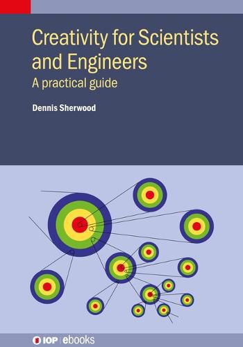 Cover image for Creativity for Scientists and Engineers: A practical guide