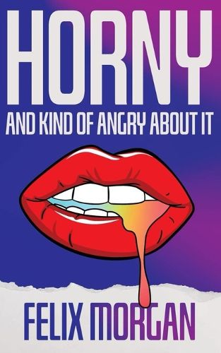 Cover image for Horny and Kind of Angry About It