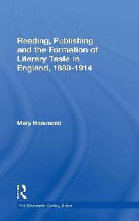 Cover image for Reading, Publishing and the Formation of Literary Taste in England, 1880-1914