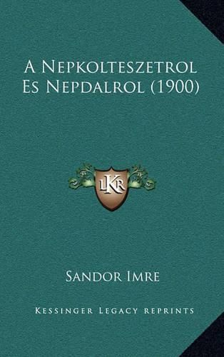 Cover image for A Nepkolteszetrol Es Nepdalrol (1900)