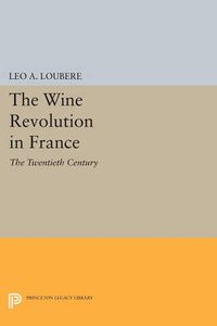 Cover image for The Wine Revolution in France: The Twentieth Century