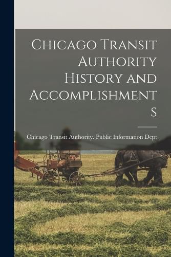 Cover image for Chicago Transit Authority History and Accomplishments