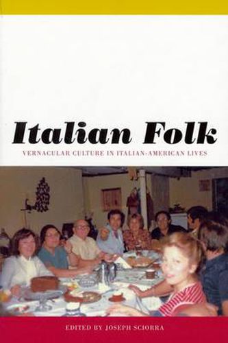 Cover image for Italian Folk: Vernacular Culture in Italian-American Lives