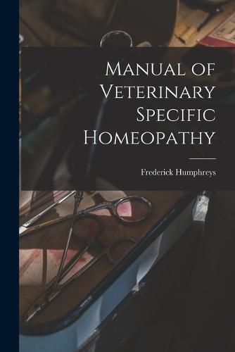 Manual of Veterinary Specific Homeopathy