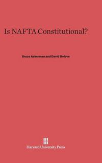 Cover image for Is NAFTA Constitutional?