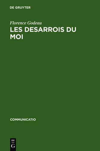 Cover image for Les Desarrois Du Moi: A La Recherche Du Temps Perdu  de M. Proust Et  Der Mann Ohne Eigenschaften  de R. Musil