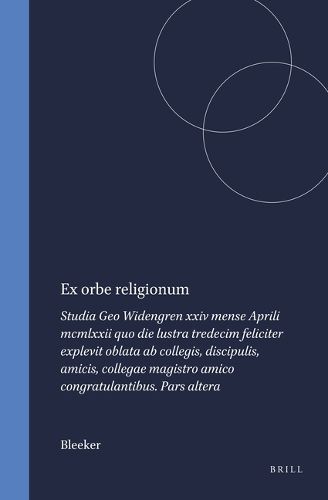 Cover image for Ex orbe religionum: Studia Geo Widengren xxiv mense Aprili mcmlxxii quo die lustra tredecim feliciter explevit oblata ab collegis, discipulis, amicis, collegae magistro amico congratulantibus. Pars altera