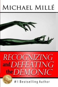 Cover image for Recognizing and Defeating the Demonic