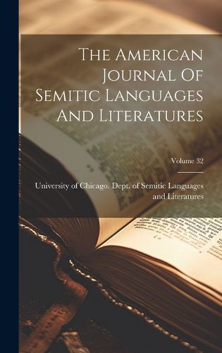 Cover image for The American Journal Of Semitic Languages And Literatures; Volume 32