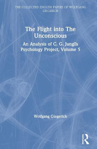 The Flight into the Unconscious: An analysis of C.G. Jung's Psychology Project