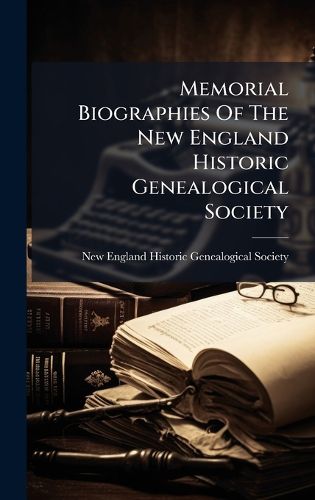 Cover image for Memorial Biographies Of The New England Historic Genealogical Society