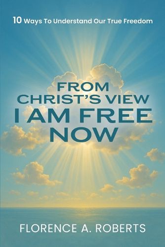 Cover image for From Christ's View I Am Free Now