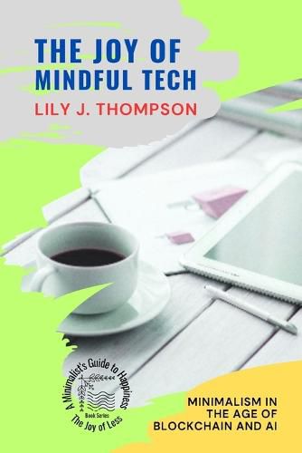 The Joy of Mindful Tech