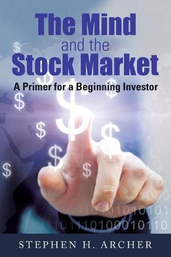 Cover image for The Mind and the Stock Market: A Primer for a Beginning Investor