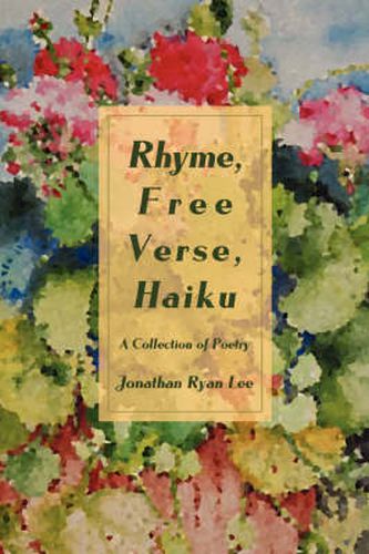 Cover image for Rhyme, Free Verse, Haiku: A Collection of Poetry