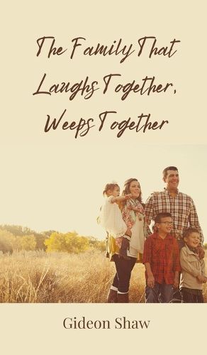 Cover image for The Family That Laughs Together, Weeps Together