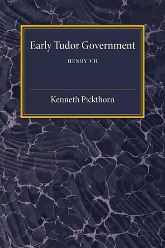Cover image for Early Tudor Government: Volume 1, Henry VII