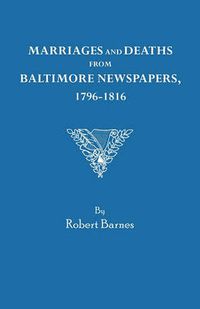 Cover image for Marriages and Deaths from Baltimore Newspapers, 1796-1816