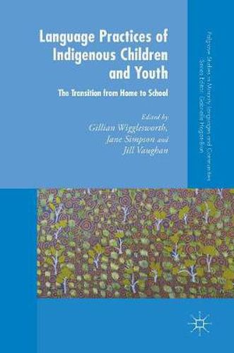 Language Practices of Indigenous Children and Youth: The Transition from Home to School