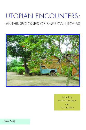 Utopian Encounters: Anthropologies of Empirical Utopias