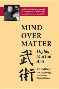 Cover image for Mind Over Matter: Higher Martial Arts