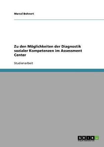 Cover image for Zu den Moeglichkeiten der Diagnostik sozialer Kompetenzen im Assessment Center