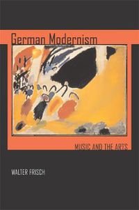 Cover image for German Modernism: Music and the Arts