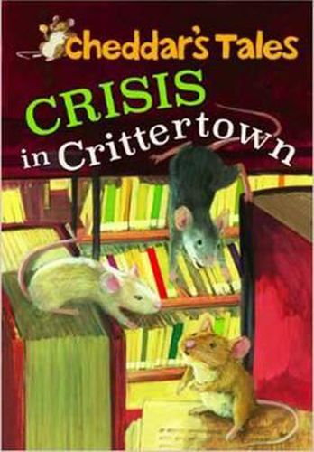 Cover image for Cheddar's Tales, Crisis in Crittertown