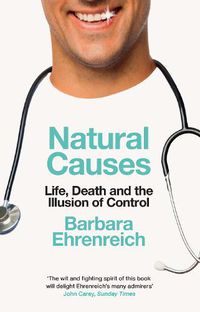 Cover image for Natural Causes: Life, Death and the Illusion of Control